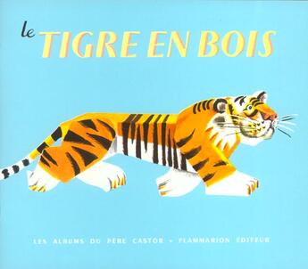 Couverture du livre « Le tigre en bois » de Colmont/Belves aux éditions Pere Castor