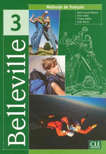 Couverture du livre « Belleville niv 3 eleve » de Thierry Gallier et Odile Grand-Clement et Aline Volte et Vicki Moore aux éditions Cle International