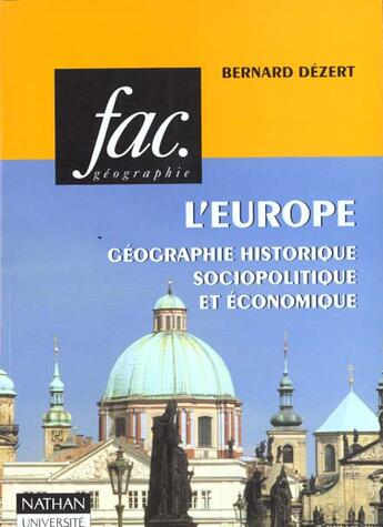 Couverture du livre « L'Europe : Geographie Historique, Sociopolitique Et Economique » de Bernard Dezert aux éditions Nathan