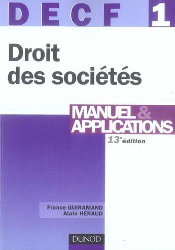 Couverture du livre « DECF 1 ; droit des sociétés ; manuel et applications (13e édition) » de France Guiramand et Alain Heraud aux éditions Dunod