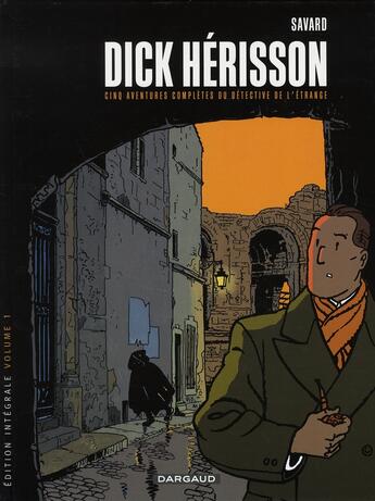 Couverture du livre « Dick Hérisson : Intégrale vol.1 : Tomes 1 à 5 : cinq aventures complètes du détective de l'étrange » de Didier Savard aux éditions Dargaud