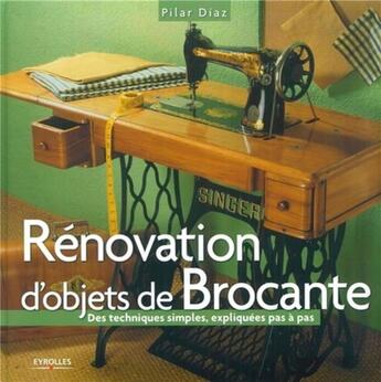 Couverture du livre « Rénovation d'objets de brocante » de Pilar Diaz aux éditions Eyrolles