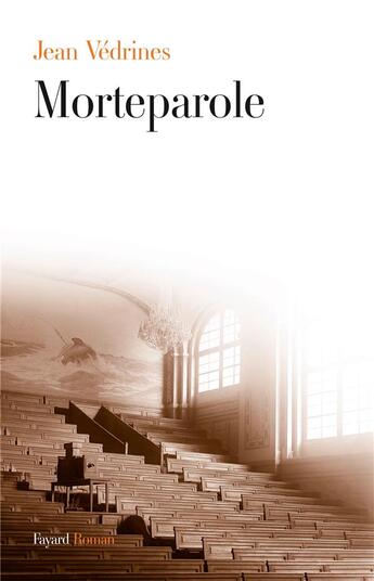 Couverture du livre « Morteparole » de Jean Vedrines aux éditions Fayard