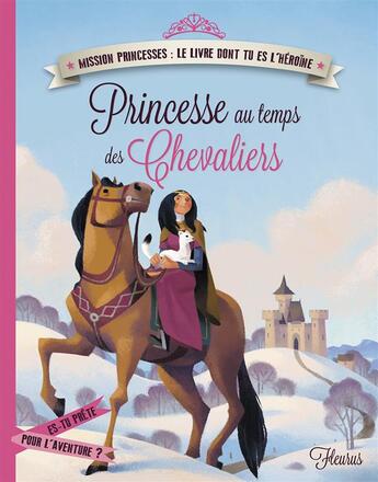 Couverture du livre « Princesse au temps des chevaliers » de Raphael Gauthey et Charlotte Grossetete aux éditions Fleurus