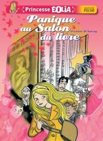 Couverture du livre « Princesse Eolia ; panique au salon du livre » de Fredrick D' Anterny et Catel aux éditions Hatier