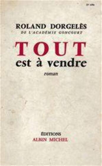 Couverture du livre « Tout est à vendre » de Roland Dorgeles aux éditions Albin Michel