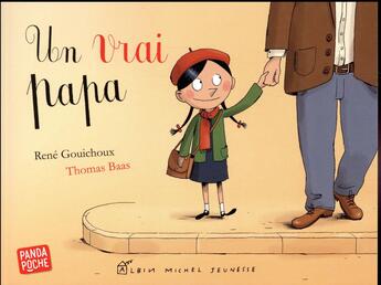 Couverture du livre « Un vrai papa (édition 2017) » de Thomas Baas et Rene Gouichoux aux éditions Albin Michel