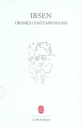 Couverture du livre « Drames contemporains » de Henrik Ibsen aux éditions Le Livre De Poche