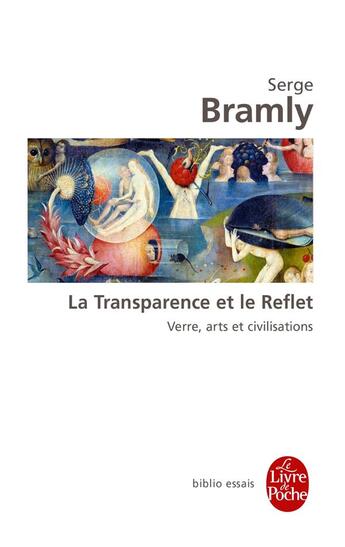 Couverture du livre « La transparence et le reflet ; verre, arts et civilisations » de Serge Bramly aux éditions Le Livre De Poche