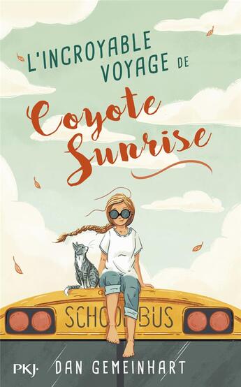 Couverture du livre « L'incroyable voyage de Coyote Sunrise » de Dan Gemeinhart aux éditions Pocket Jeunesse