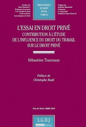 Couverture du livre « L'essai en droit privé ; contribution à l'étude de l'influence du droit du travail sur le droit privé » de Sebastien Tournaux aux éditions Lgdj