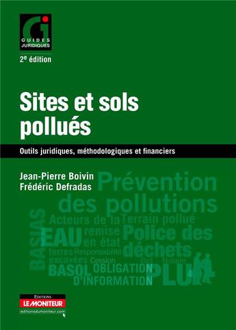 Couverture du livre « Sites et sols pollués (2e édition) » de Frederic Defradas et Jean-Pierre Boivin aux éditions Le Moniteur