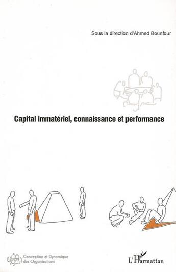 Couverture du livre « Capital immatériel, connaissance et performance » de Ahmed Bounfour aux éditions L'harmattan