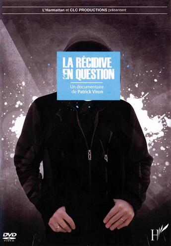 Couverture du livre « Recidive En Question (Dvd) » de Patrick Viron aux éditions L'harmattan