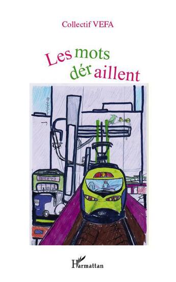 Couverture du livre « Les mots deraillent » de Collectif Vefa aux éditions L'harmattan