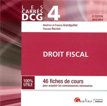 Couverture du livre « DCG 4 : droit fiscal ; 46 fiches de cours pour acquérir les connaissances nécessaires (édition 2018/2019) » de Beatrice Grandguillot et Francis Grandguillot et Pascale Recroix aux éditions Gualino