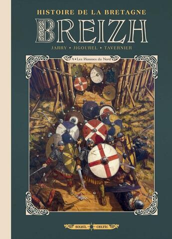 Couverture du livre « Breizh, histoire de la Bretagne Tome 4 : les hommes du Nord » de Thierry Jigourel et Nicolas Jarry et Guillaume Tavernier aux éditions Soleil