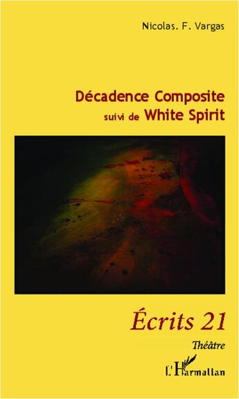 Couverture du livre « Décadence composite ; white spirit » de Nicolas F. Vargas aux éditions L'harmattan