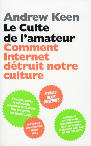 Couverture du livre « Le culte de l'amateur ; comment Internet détruit notre culture » de Andrew Keene aux éditions Scali