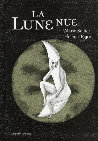 Couverture du livre « La lune nue » de Marie Sellier et Helene Rajcalo aux éditions Le Baron Perche