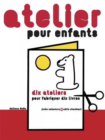 Couverture du livre « Ateliers pour enfants » de Junko Nakamura et Odile Chambaut aux éditions Memo