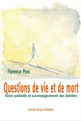 Couverture du livre « Questions de vie et de mort » de Florence Plon aux éditions Champ Social