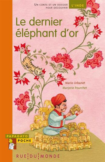 Couverture du livre « Le dernier éléphant d'or ; un conte et un dossier pour découvrir l'Inde » de Urbanet/Pourchet aux éditions Rue Du Monde