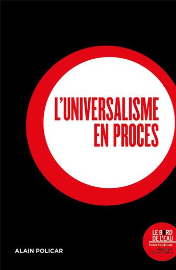 Couverture du livre « L'universalisme en proces » de Alain Policar aux éditions Bord De L'eau