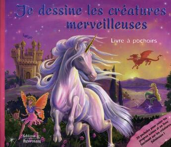 Couverture du livre « Je dessine les créatures merveilleuses » de Frédérique Fraisse aux éditions Babiroussa