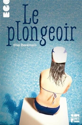 Couverture du livre « Le plongeoir » de Elsa Devernois aux éditions Talents Hauts