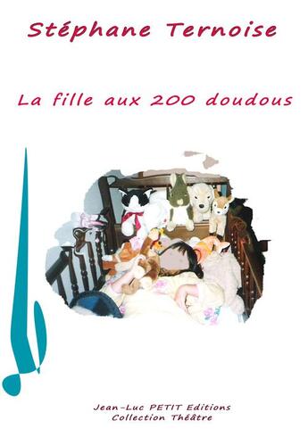 Couverture du livre « La fille aux 200 doudous » de Stephane Ternoise aux éditions Jean-luc Petit Editions