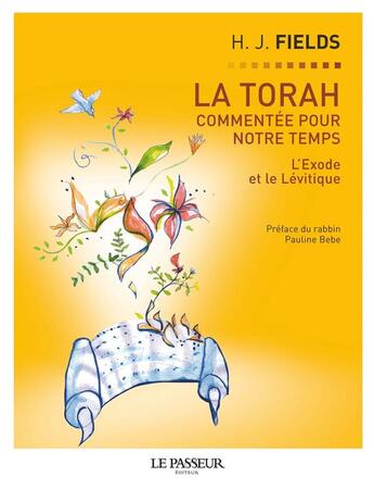 Couverture du livre « La Torah commentée pour notre temps Tome 2 ; l'Exode et le Lévitique » de Harvey J. Fields aux éditions Le Passeur