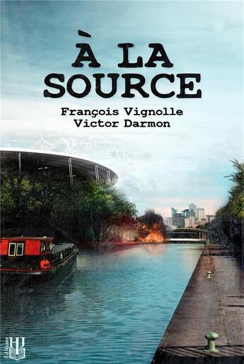 Couverture du livre « À la source » de Francois Vignolle et Victor Darmon aux éditions Helene Jacob