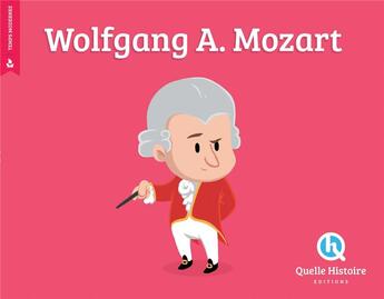 Couverture du livre « Mozart » de Patricia Crete et Bruno Wennagel et Mathieu Ferret aux éditions Quelle Histoire