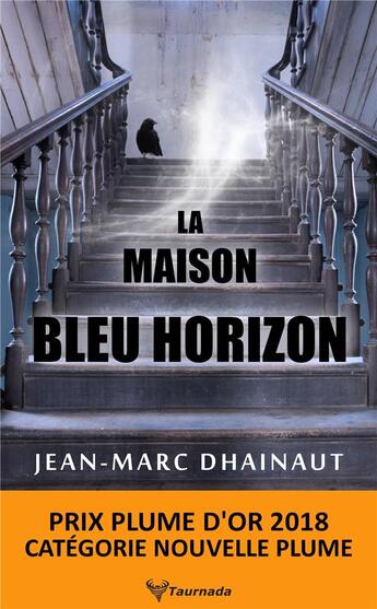 Couverture du livre « La maison bleu horizon » de Jean-Marc Dhainaut aux éditions Taurnada