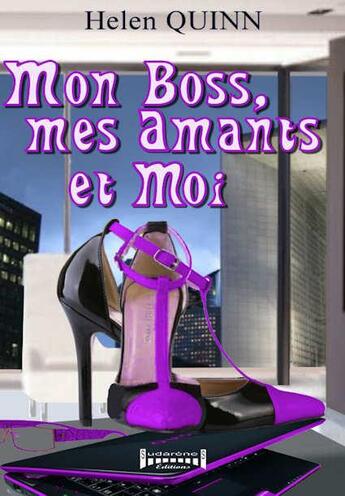 Couverture du livre « Mon boss, mes amants et moi » de Helen Quinn aux éditions Sudarenes