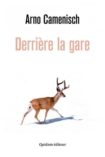 Couverture du livre « Derrière la gare » de Arno Camenisch aux éditions Quidam