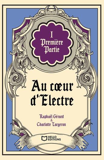 Couverture du livre « Au coeur d'Electre Tome 1 » de Raphael Gerard et Charlotte Largeron aux éditions Hello Editions