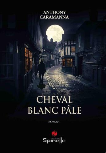 Couverture du livre « Cheval blanc pâle » de Anthony Caramanna aux éditions Spinelle