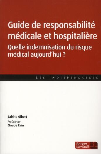 Couverture du livre « Guide de responsabilité médicale et hospitalière » de Sabine Gibert aux éditions Berger-levrault