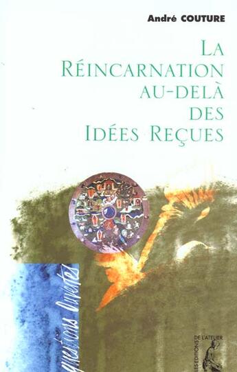 Couverture du livre « La reincarnation au-dela des idees recues » de Andre Couture aux éditions Editions De L'atelier