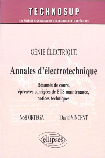 Couverture du livre « Annales d'electrotechnique - bts maintenance - niveau a » de Ortega/Vincent aux éditions Ellipses