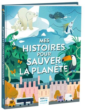 Couverture du livre « Mes histoires pour sauver la planète » de Christelle Vallat et Sophie De Mullenheim et Natacha Godeau et Annette Marnat aux éditions Philippe Auzou