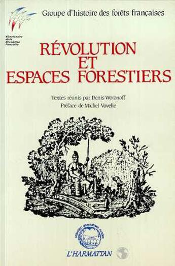 Couverture du livre « Révolution et espaces forestiers » de Denis Woronoff aux éditions L'harmattan