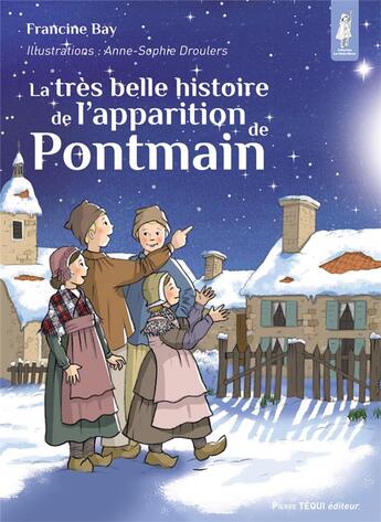 Couverture du livre « La très belle histoire de l'apparition de Pontmain » de Francine Bay aux éditions Tequi