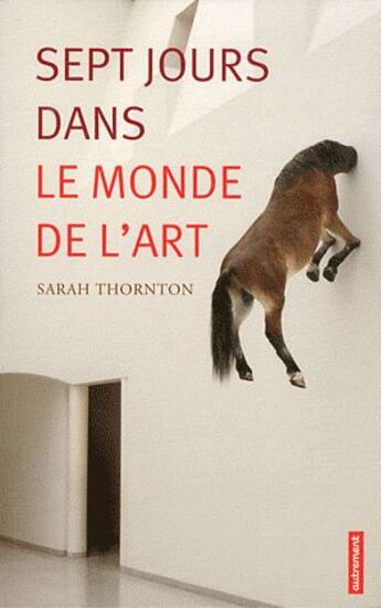 Couverture du livre « Sept jours dans le monde de l'art » de Sarah Thornton aux éditions Autrement