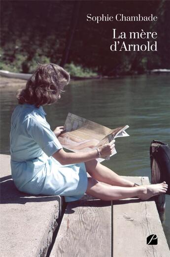 Couverture du livre « La mère d'Arnold » de Sophie Chambade aux éditions Editions Du Panthéon