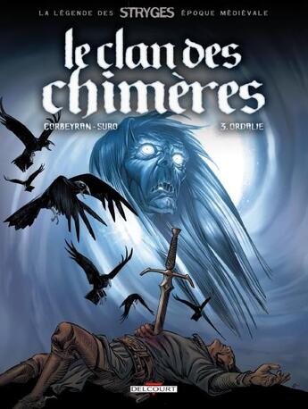 Couverture du livre « Le clan des chimères Tome 3 : ordalie » de Eric Corbeyran et Michel Suro aux éditions Delcourt