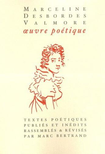 Couverture du livre « Marceline Desbordes-Valmore, oeuvre poétique » de Marc Bertrand aux éditions Jacques Andre