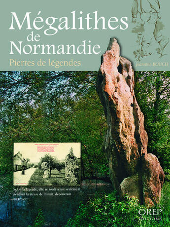 Couverture du livre « Mégalithes de Normandie ; pierres de légendes » de Jeannine Rouch aux éditions Orep